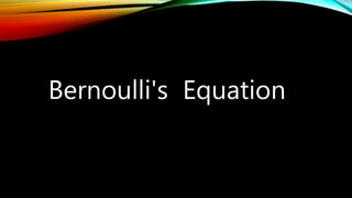 Bernoulli's Equation
 