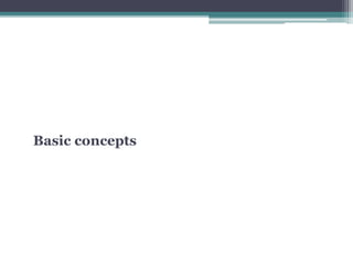 Basic concepts
 