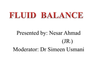 Presented by: Nesar Ahmad
(JR1)
Moderator: Dr Simeen Usmani
 