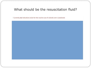 What should be the resuscitation fluid?
 