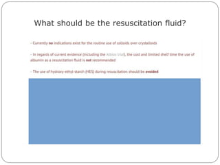 What should be the resuscitation fluid?
 