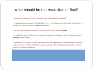 What should be the resuscitation fluid?
 