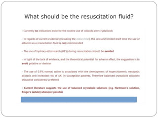What should be the resuscitation fluid?
 