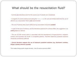 What should be the resuscitation fluid?
 