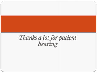 Thanks a lot for patient
hearing
 