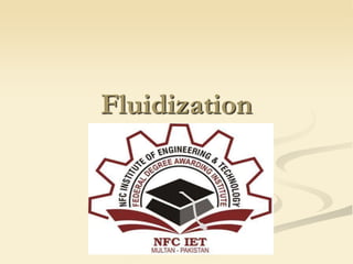 Fluidization
 