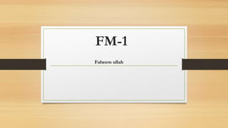 FM-1
Faheem ullah
 