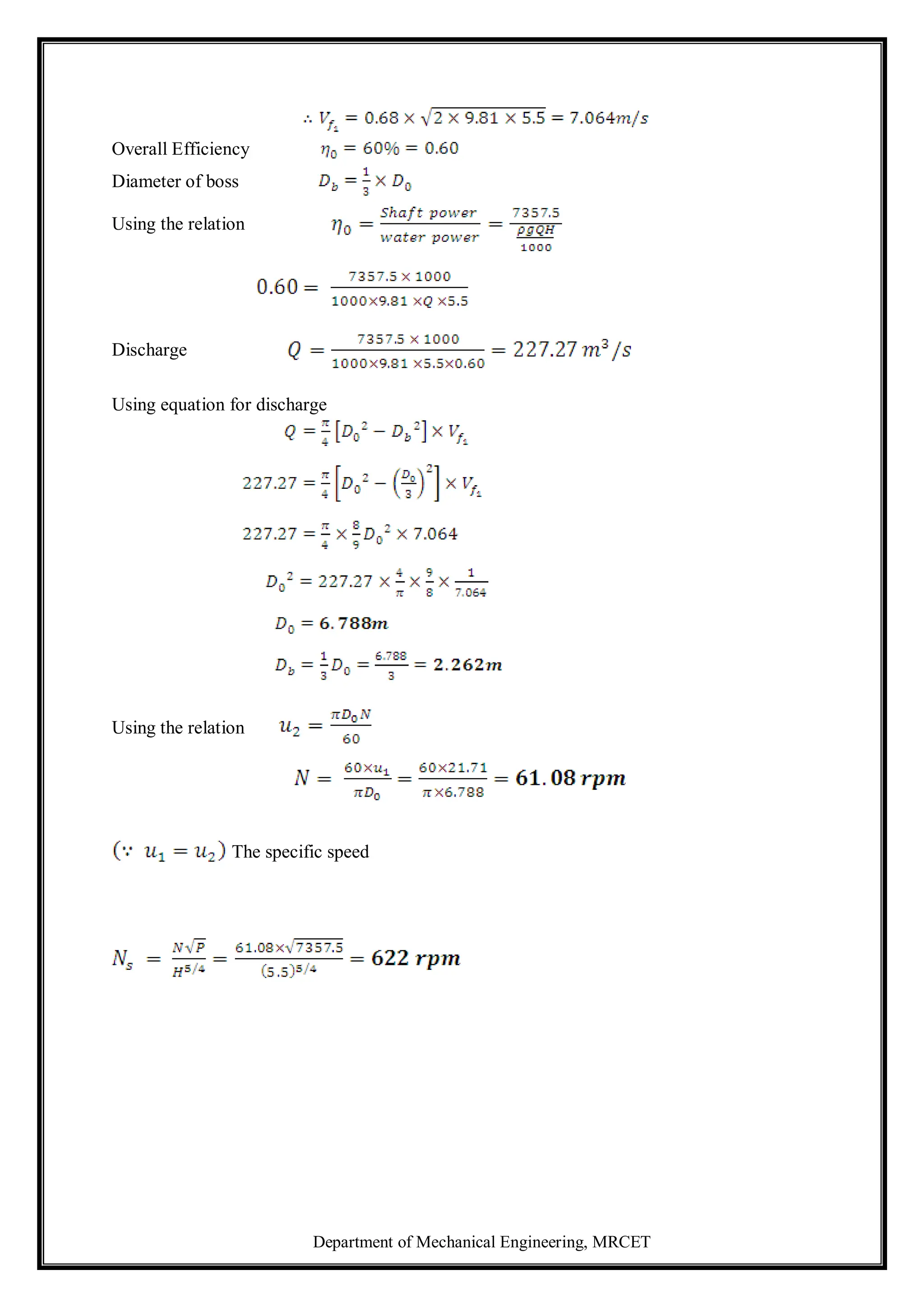 Department of Mechanical Engineering, MRCET
Overall Efficiency
Diameter of boss
Using the relation
Discharge
Using equation for discharge
Using the relation
The specific speed
 