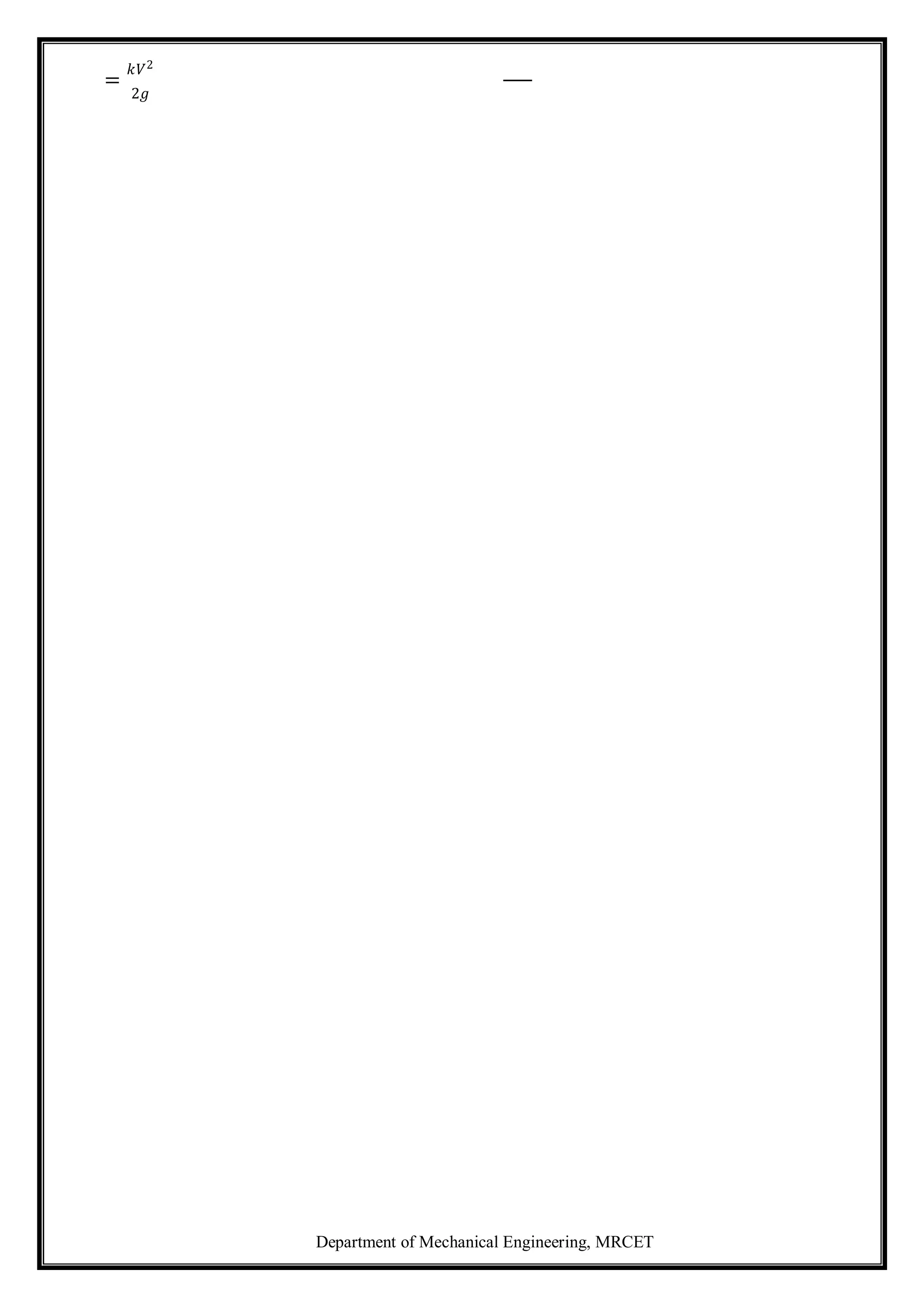 Department of Mechanical Engineering, MRCET
=
𝑘𝑉2
2𝑔
 