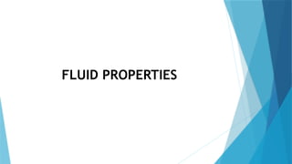 FLUID PROPERTIES
 