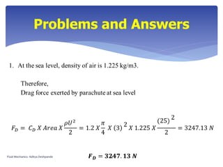 Problems and Answers
Fluid Mechanics- Aditya Deshpande 55
 