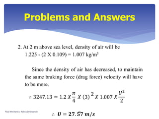Problems and Answers
Fluid Mechanics- Aditya Deshpande 56
 