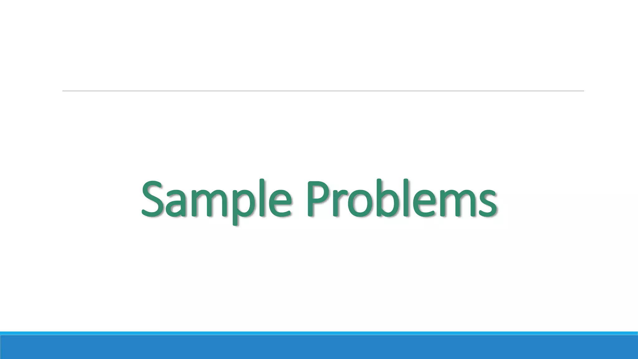 Sample Problems
 
