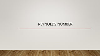 REYNOLDS NUMBER
 