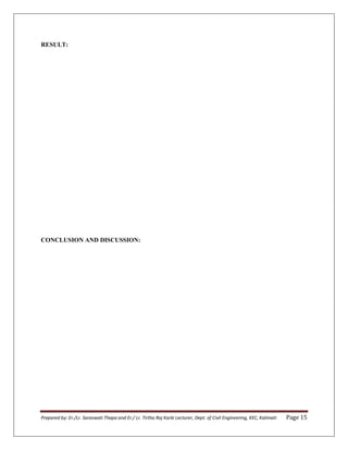 Prepared by: Er./Lr. Saraswati Thapa and Er./ Lr. Tirtha Raj Karki Lecturer, Dept. of Civil Engineering, KEC, Kalimati Page 15
RESULT:
CONCLUSION AND DISCUSSION:
 