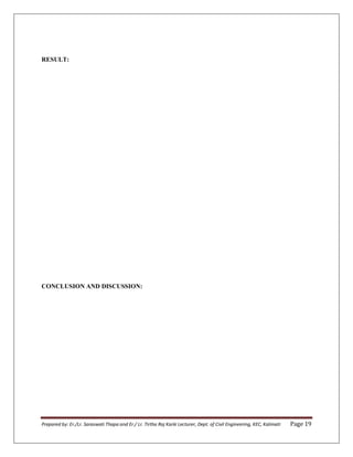 Prepared by: Er./Lr. Saraswati Thapa and Er./ Lr. Tirtha Raj Karki Lecturer, Dept. of Civil Engineering, KEC, Kalimati Page 19
RESULT:
CONCLUSION AND DISCUSSION:
 