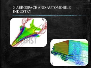 3-AEROSPACE AND AUTOMOBILE
INDUSTRY
 
