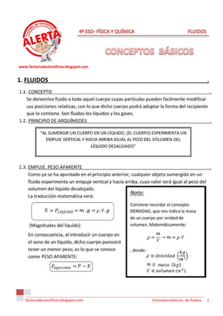 www.factoriadecientificos.blogspot.com


1. FLUIDOS                                                              .




   factoriadecientificos.blogspot.com    Conceptos básicos de fluidos   1
 