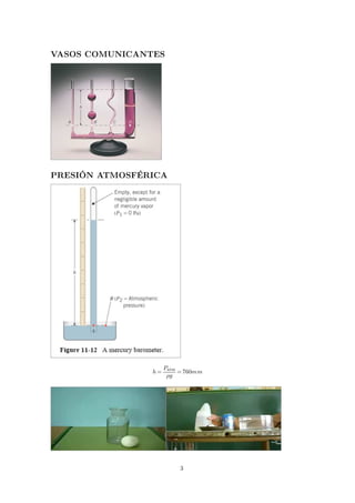 VASOS COMUNICANTES 
PRESIÓN ATMOSFÉRICA 
h= 
Patm 
g 
=760mm 
3 
 