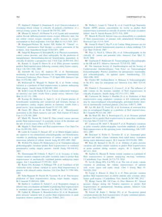 37. Stephan F, Flahault A, Dieudonne N, et al: Clinical evaluation of
circulating blood volume in critically ill patients–contribution of a
clinical scoring system. Br J Anaesth 86:754-762, 2001
38. Monnet X, Julien F, Ait-Hamou N, et al: Lactate and venoarterial
carbon dioxide difference/arterial-venous oxygen difference ratio, but
not central venous oxygen saturation, predict increase in oxygen
consumption in ﬂuid responders. Crit Care Med 41:1412-1420, 2013
39. Bundgaard-Nielsen M, Secher NH, Kehlet H: “Liberal” vs.
“restrictive” perioperative ﬂuid therapy—a critical assessment of the
evidence. Acta Anaesthesiol Scand 53:843-851, 2009
40. Saugel B, Ringmaier S, Holzaphel K, et al: Physical examination,
central venous pressure, and chest radiography for the prediction of
transpulmonary thermodilution-derived hemodynamic parameters in
critically ill patients: a prospective trial. J Crit Care 26:402-410, 2011
41. Kramer A, Zygun D, Hawes H, et al: Pulse pressure variation
predicts ﬂuid responsiveness following coronary artery bypass surgery.
Chest 126:1563-1568, 2004
42. Antonelli M, Levy M, Andrews PJ, et al: Hemodynamic
monitoring in shock and implications for management. International
Consensus Conference, Paris, France, 27-28 April 2006. Intensive Care
Med 33:575-590, 2007
43. Berkenstadt H, Margalit N, Hadani M, et al: Stroke volume
variation as a predictor of ﬂuid responsiveness in patients undergoing
brain surgery. Anesth Analg 92:984-989, 2001
44. Boldt J, Lenz M, Kumle B, et al: Volume replacement strategies
on intensive care units: results from a postal survey. Intensive Care
Med 24:147-151, 1998
45. Kastrup M, Markewitz A, Spies C, et al: Current practice of
hemodynamic monitoring and vasopressor and inotropic therapy in
post-operative cardiac surgery patients in Germany: results from a
postal survey. Acta Anaesthesiol Scand 51:347-358, 2007
46. Geerts BF, Maas JJ, de Wilde RBP, et al: Hemodynamic
assessment in the Dutch intensive care unit. Neth Journal of Critical
Care 13:178-184, 2009
47. Marik PE, Baram M, Vahid B: Does central venous pressure
predict ﬂuid responsiveness? A systematic review of the literature and
the tale of seven mares. Chest 134:172-178, 2008
48. Magder S: Fluid status and ﬂuid responsiveness. Curr Opin Crit
Care 16:289-296, 2010
49. Lattik R, Couture P, Denault AY, et al: Mitral Doppler indices
are superior to two-dimensional echocardiographic and hemodynamic
variables in predicting responsiveness of cardiac output to a rapid
intravenous infusion of colloid. Anesth Analg 94:1092-1099, 2002
50. Wyffels PA, Durnez PJ, Helderweirt J, et al: Ventilation-induced
plethysmographic variations predict ﬂuid responsiveness in ventilated
postoperative cardiac surgery patients. Anesth Analg 105:448-452,
2007
51. Zimmermann M, Feibicke T, Keyl C, et al: Accuracy of stroke
volume variation compared with pleth variability index to predict ﬂuid
responsiveness in mechanically ventilated patients undergoing major
surgery. Eur J Anaesthesiol 27:555-561, 2010
52. Reuter DA, Kirchner A, Felbinger TW, et al: Usefulness of left
ventricular stroke volume variation to assess ﬂuid responsiveness in
patients with reduced cardiac function. Crit Care Med 31:1399-1404,
2003
53. Solus-Biguenet H, Fleyfel M, Tavernier B, et al: Non-invasive
prediction of ﬂuid responsiveness during major hepatic surgery.
Br J Anaesth 97:808-816, 2006
54. Barbier C, Loubieres Y, Schmit C, et al: Respiratory changes in
inferior vena cava diameter are helpful in predicting ﬂuid responsiveness
in ventilated septic patients. Intensive Care Med 30:1740-1746, 2004
55. Lakhal K, Ehrmann S, Benzekri-Lefèvre D, et al: Respiratory
pulse pressure variation fails to predict ﬂuid responsiveness in acute
respiratory distress syndrome. Crit Care 15:R85, 2011
56. Muller L, Louart G, Teboul JL, et al: Could B-type Natriuretic
Peptide (BNP) plasma concentration be useful to predict ﬂuid
responsiveness [corrected] in critically ill patients with acute circulatory
failure? Ann Fr Anesth Reanim 28:531-536, 2009
57. Moretti R, Pizzi B: Inferior vena cava distensibility as a predictor
of ﬂuid responsiveness in patients with subarachnoid hemorrhage.
Neurocrit Care 13:3-9, 2010
58. Osman D, Ridel C, Ray P, et al: Cardiac ﬁlling pressures are not
appropriate to predict hemodynamic response to volume challenge. Crit
Care Med 35:64-68, 2007
59. Price S, Nicol E, Gibson DG, et al: Echocardiography in the
critically ill: current and potential roles. Intensive Care Med 32:
48-59, 2006
60. Guarracino F, Baldassarri R: Transesophageal echocardiography
in the OR and ICU. Minerva Anestesiol 75:518-529, 2009
61. The American Society of Anesthesiologists and the Society of
Cardiovascular Anesthesiologists Task Force on Transesophageal
Echocardiography: Practice guidelines for perioperative transesopha-
geal echocardiography. An updated report. Anesthesiology 112:
1084-1096, 2010
62. Cholley BP, Vieillard-Baron A, Mebazaa A: Echocardiography
in the ICU: time for widespread use! Intensive Care Med 32:9-10,
2006
63. Charron C, Fessenmeyer C, Cosson C, et al: The inﬂuence of
tidal volume on the dynamic variables of ﬂuid responsiveness in
critically ill patients. Anesth Analg 102:1511-1517, 2006
64. Cannesson M, Slieker J, Desebbe O, et al: Prediction of ﬂuid
responsiveness using respiratory variations in left ventricular stroke
area by transoesophageal echocardiographic automated border detec-
tion in mechanically ventilated patients. Crit Care 10:R171, 2006
65. Lee JH, Kim JT, Yoon SZ, et al: Evaluation of corrected ﬂow
time in oesophageal Doppler as a predictor of ﬂuid responsiveness.
Br J Anaesth 99:343-348, 2007
66. De Waal EE, Rex S, Kruitwagen CL, et al: Dynamic preload
indicators fail to predict ﬂuid responsiveness in open-chest conditions.
Crit Care Med 37:510-515, 2009
67. Cannesson M, Attof Y, Rosamel P, et al: Respiratory variations
in pulse oximetry plethysmographic waveform amplitude to predict
ﬂuid responsiveness in the operating room. Anesthesiology 106: 1105-
1011, 2007
68. Derichard A, Robin E, Tavernier B, et al: Automated pulse
pressure and stroke volume variations from radial artery: evaluation
during major abdominal surgery. Br J Anaesth 103:678-684, 2009
69. Biais M, Bernard O, Ha JC, et al: Abilities of pulse pressure
variations and stroke volume variations to predict ﬂuid responsiveness
in prone position during scoliosis surgery. Br J Anaesth 104:
407-413, 2010
70. Suehiro K, Okutani R: Stroke volume variation as a predictor of
ﬂuid responsiveness in patients undergoing one-lung ventilation.
J Cardiothorac Vasc Anesth 24:772-775, 2010
71. Lei H, Zhang WX, Cai WX, et al: The role of stroke volume
variation in predicting the volume responsiveness of patients
with severe sepsis and septic shock. Chin J Emerg Med 19:
916-920, 2010
72. Yazigi A, Khoury E, Hlais S, et al: Pulse pressure variation
predicts ﬂuid responsiveness in elderly patients after coronary artery
bypass graft surgery. J Cardiothorac Vasc Anesth 26:387-390, 2012
73. Monge Garcia MI, Gil Cano A, Diaz Monrove JC: Arterial
pressure changes during the Valsalva maneuver to predict ﬂuid
responsiveness in spontaneously breathing patients. Intensive Care
Med 35:77-84, 2009
74. Feissel M, Badie J, Merlani PG, et al: Pre-ejection period
variations predict the ﬂuid responsiveness of septic ventilated patients.
Crit Care Med 33:2534-2539, 2005
CHERPANATH ET AL752
 