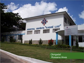 Obrigada!
Rossana Alves
 