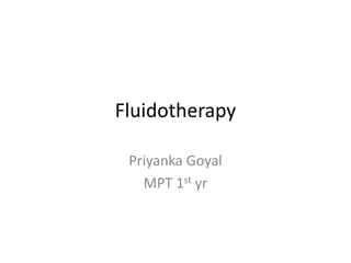 Fluidotherapy
Priyanka Goyal
MPT 1st yr
 