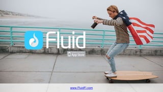 www.FluidFi.com
 