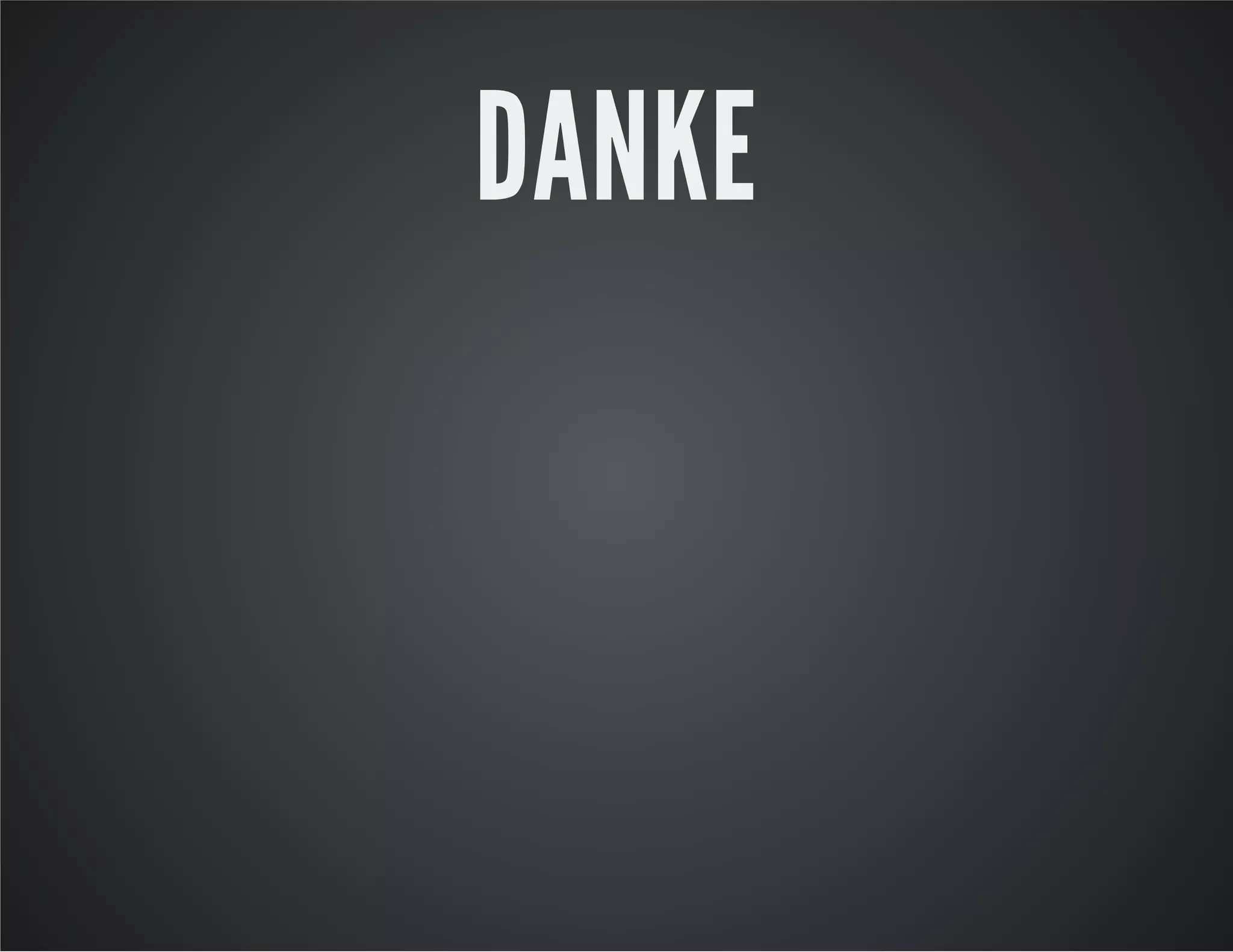 DANKE
 