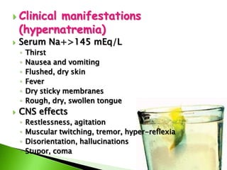 FLUID VOLUME EXCESSIncrease waterCAUSESExcess fluid or sodium intake	a.  IV administration of NSS or LR	b.  High intake of dietary NaFluid and Na retentionFluid shift into the intravascular space	a.  Burn	b.  use of plasma CHON or albumin