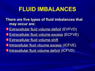 EXTRACELULLAR FLUID
VOLUME DEFICIT
An ECFVD, commonly called asAn ECFVD, commonly called as
dehydrationdehydration , is a ...
