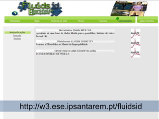 http://w3.ese.ipsantarem.pt/fluidsid
 