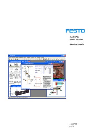 FluidSIM® 3.6
Sistema hidráulico

Manual de l usuario




662757 ES
03/03
 