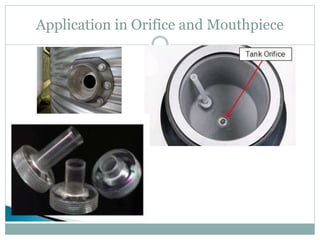 Application in Orifice and Mouthpiece
 