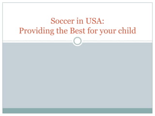 Formalized Pickup Soccer:
Providing the Best for your child

 