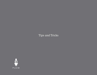 Tips and Tricks
 