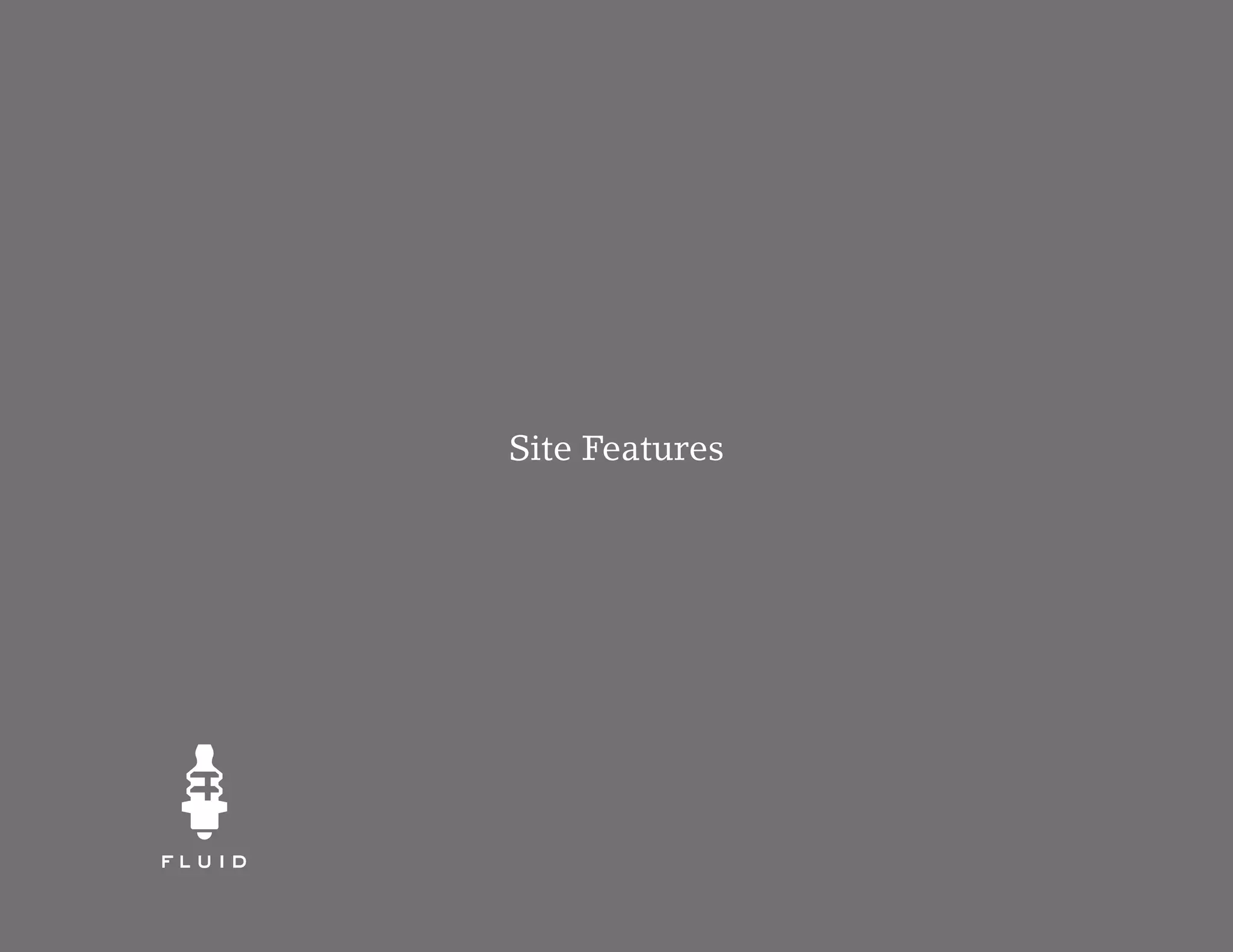 Site Features
 