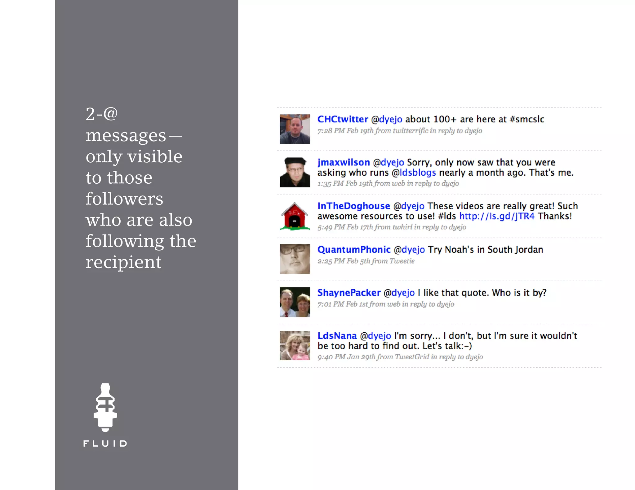 2-@
messages—
only visible
to those
followers
who are also
following the
recipient
 