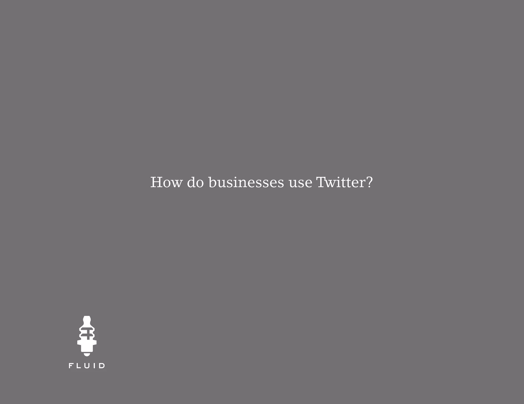 How do businesses use Twitter?
 