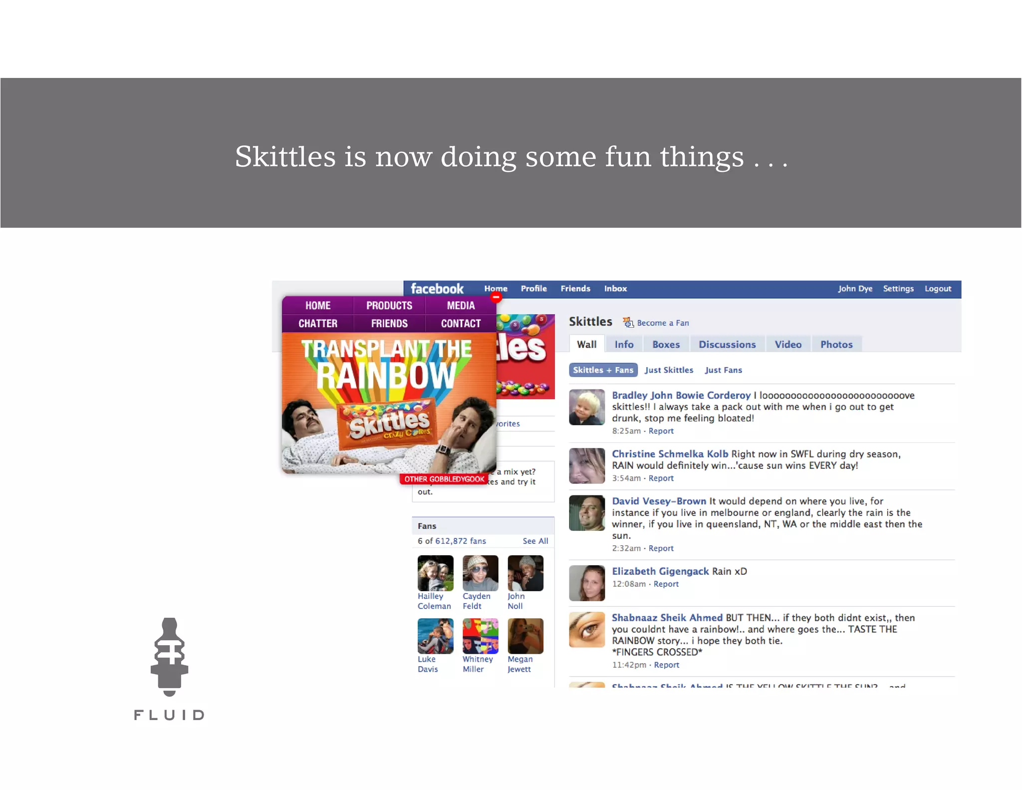 Skittles is now doing some fun things . . .
 