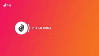 PLATAFORMA
 