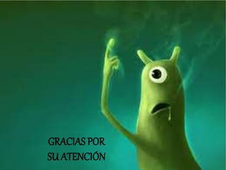 GRACIAS POR
SU ATENCIÓN
 