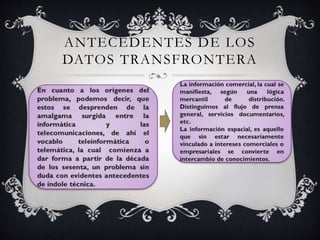 ANTECEDENTES DE LOS
DATOS TRANSFRONTERA
 