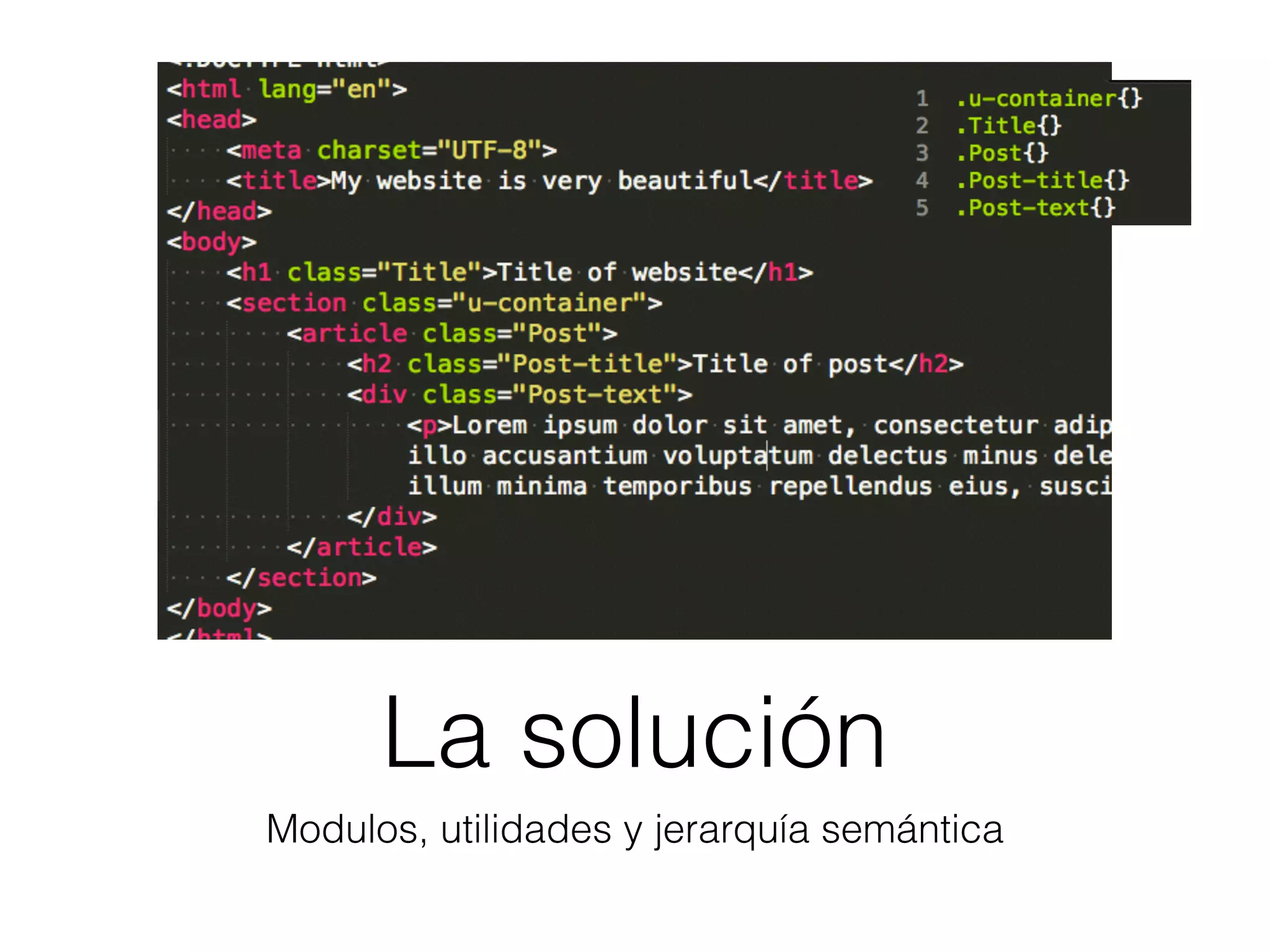 La solución 
Modulos, utilidades y jerarquía semántica 
 