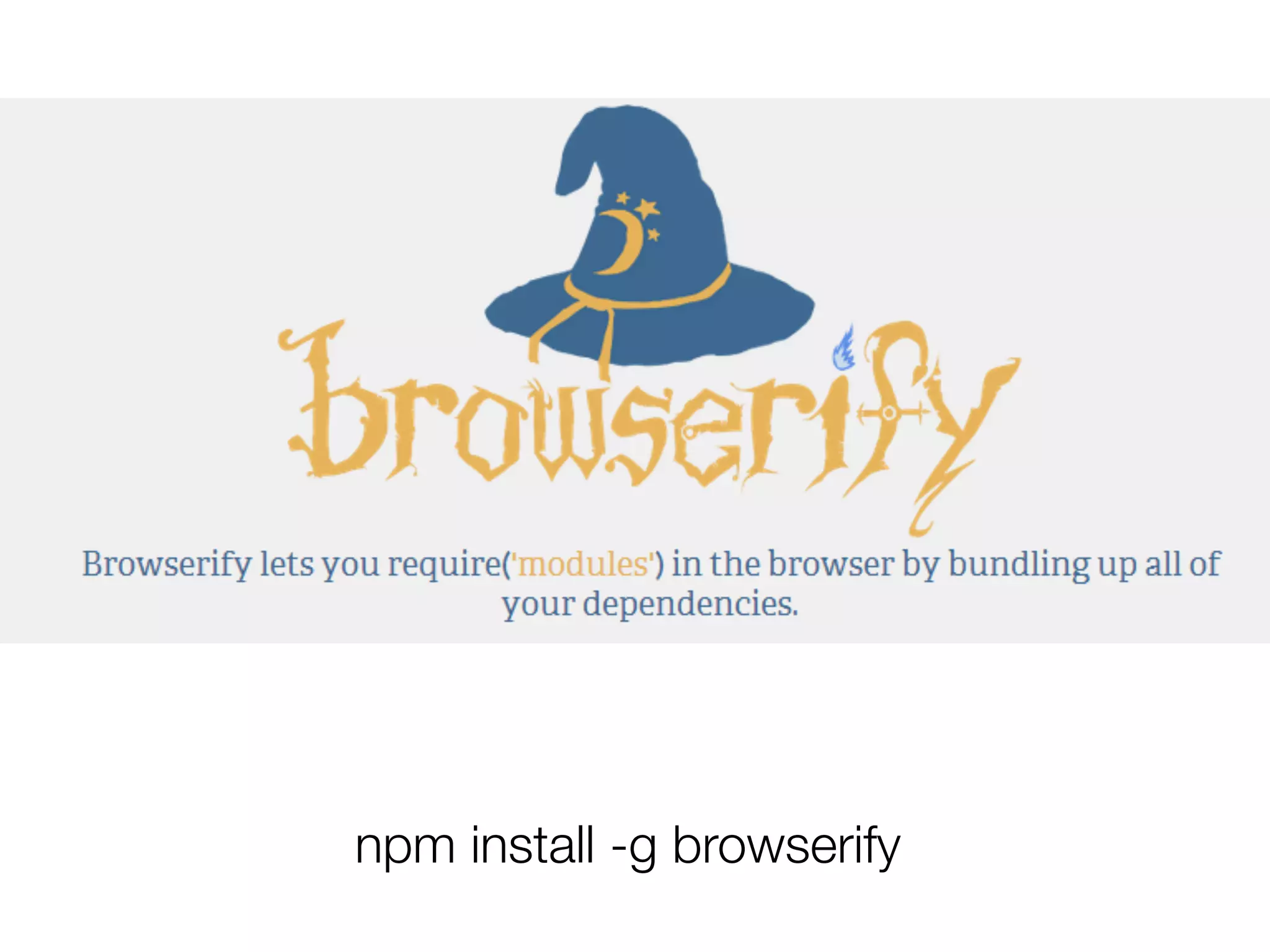 npm install -g browserify 
 