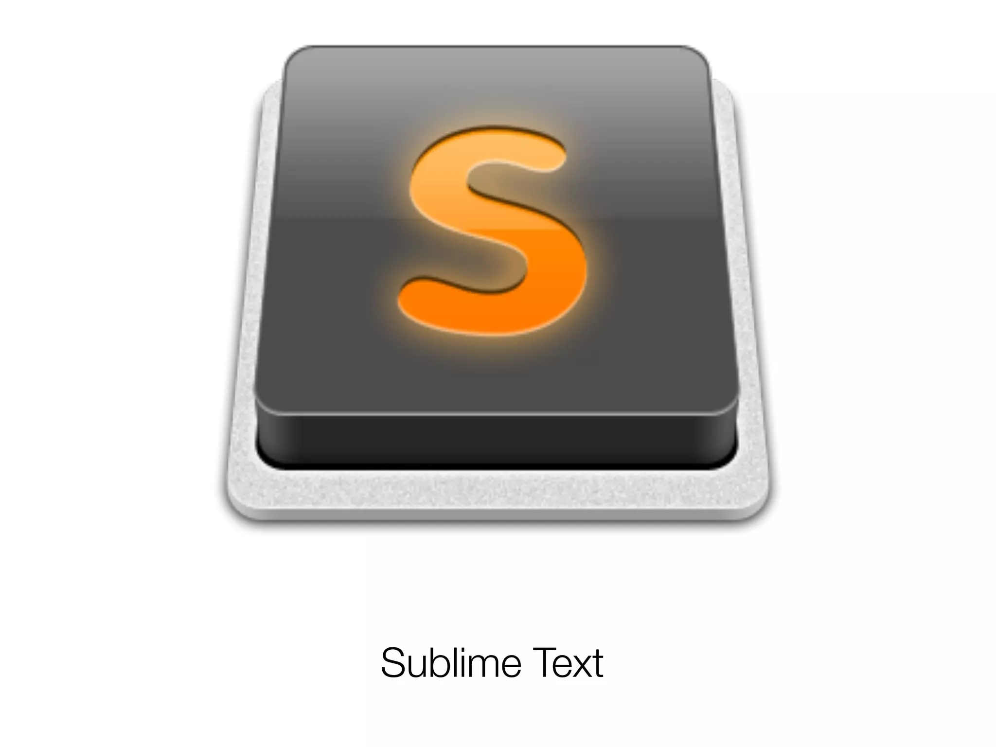 Sublime Text 
 
