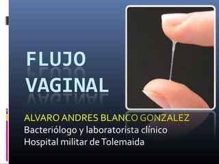 ALVARO ANDRES BLANCO GONZALEZ
Bacteriólogo y laboratorista clínico
Hospital militar de Tolemaida
 