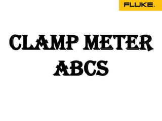 Clamp Meter
   ABCs
 