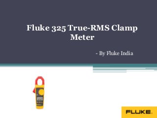 Fluke 325 True-RMS Clamp
Meter
- By Fluke India

 