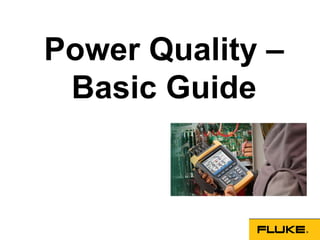 Power Quality –
 Basic Guide
 