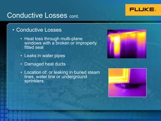 Energy EfficiencyEfficiency reduction causesHot or cold air infiltrationImproper air flow (HVAC)Insulation VoidsThermography can identify surface temperature variations that relate to problemsPoor construction, missing or inadequate insulation, broken window seals, moisture intrusion and air leakageHere are images showing lack of proper insulation